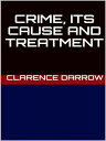 Crime: its cause and treatment【電子書籍】