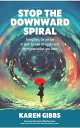 ŷKoboŻҽҥȥ㤨STOP THE DOWNWARD SPIRAL Everything the person in your life who struggles with depression wishes you knew.Żҽҡ[ Karen Gibbs ]פβǤʤ1,134ߤˤʤޤ