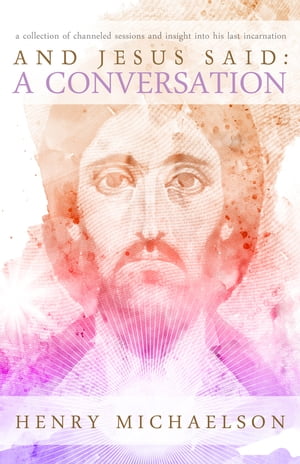 And Jesus Said: A Conversation