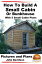 How To Build A Small Cabin Or Bunkhouse With 5 Small Cabin Plans Pictures, Plans and Videos