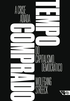 Tempo comprado A crise adiada do capitalismo democr?tico【電子書籍】[ Wolfgang Streeck ]