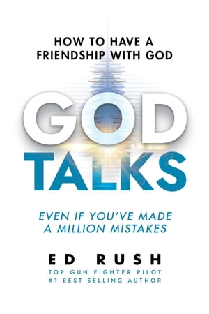 God Talks How to Have a Friendship with God (Even if You've Made a Million Mistakes)Żҽҡ[ Ed Rush ]