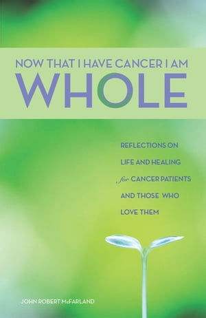 Now That I Have Cancer, I Am Whole