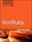 IronRuby Unleashed, e-Pub【電子書籍】[ Shay Friedman ]