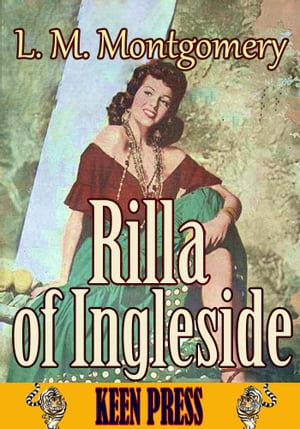 Rilla of Ingleside Anne of Green Gables SeriesŻҽҡ[ Lucy Maud Montgomery ]