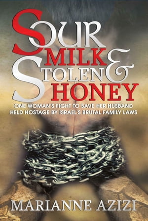 Sour Milk and Stolen Honey【電子書籍】[ Marianne Azizi ]