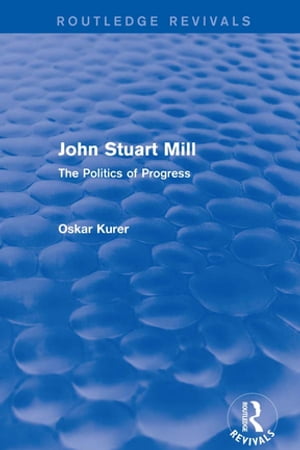 John Stuart Mill (Routledge Revivals)