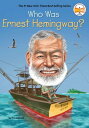 Who Was Ernest Hemingway 【電子書籍】 Jim Gigliotti