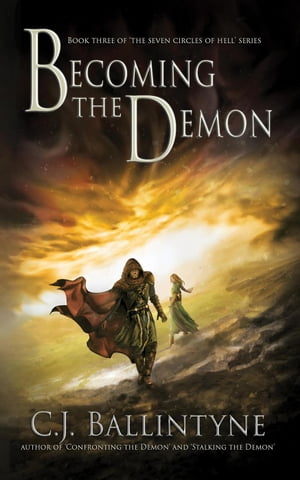 Becoming the Demon The Seven Circles of Hell, #3Żҽҡ[ C.J. Ballintyne ]
