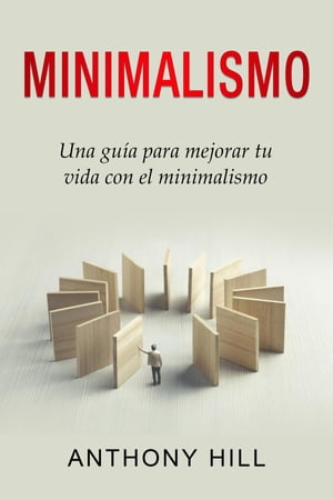 Minimalismo Una gu?a para mejorar tu vida con el minimalismo