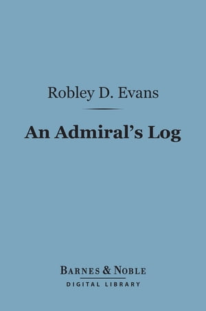 An Admiral's Log (Barnes & Noble Digital Library