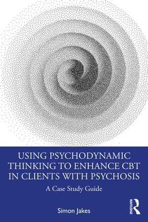楽天楽天Kobo電子書籍ストアUsing Psychodynamic Thinking to Enhance CBT in Clients with Psychosis A Case Study Guide【電子書籍】[ Simon Jakes ]