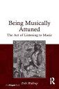 Being Musically Attuned The Act of Listening to Music【電子書籍】 Erik Wallrup