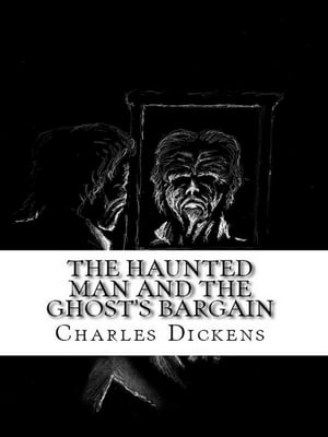 The Haunted Man and the Ghost's Bargain