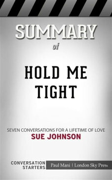 Hold Me Tight: Seven Conversations for a Lifetime of Love??????? by Sue Johnson??????? | Conversation Starters【電子書籍】[ dailyBooks ]