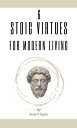 6 Stoic Virtues For Modern Living【電子書籍】 Andy P Taylor