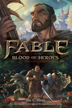 Fable: Blood of Heroes【電子書籍】[ Jim C. Hines ]