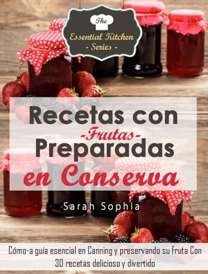 Recetas con Frutas Preparadas en Conserva