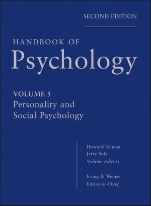 Handbook of Psychology, Personality and Social Psychology【電子書籍】 Irving B. Weiner