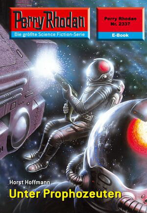 Perry Rhodan 2337: Unter Prophozeuten Perry Rhodan-Zyklus 