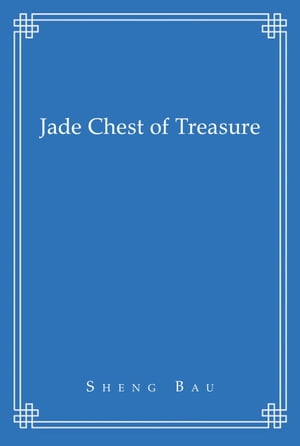 Jade Chest of Treasure【電子書籍】[ Sheng Bau ]