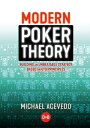 Modern Poker Theory Building an unbeatable strategy based on GTO principles【電子書籍】 Michael Acevedo