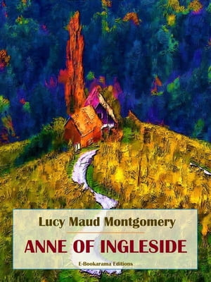 Anne of InglesideŻҽҡ[ Lucy Maud Montgomery ]