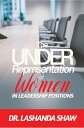 ŷKoboŻҽҥȥ㤨The Underrepresentation of Women in Leadership PositionsŻҽҡ[ Dr. LaShanda N. Shaw ]פβǤʤ1,334ߤˤʤޤ