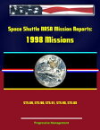 Space Shuttle NASA Mission Reports: 1998 Missions, STS-89, STS-90, STS-91, STS-95, STS-88【電子書籍】[ Progressive Management ]