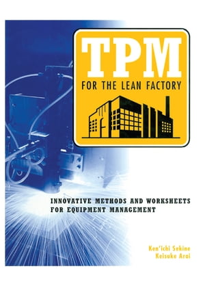 ŷKoboŻҽҥȥ㤨TPM for the Lean Factory Innovative Methods and Worksheets for Equipment ManagementŻҽҡ[ Keisuke Arai ]פβǤʤ13,353ߤˤʤޤ