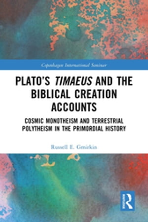 Plato’s Timaeus and the Biblical Creation Accounts