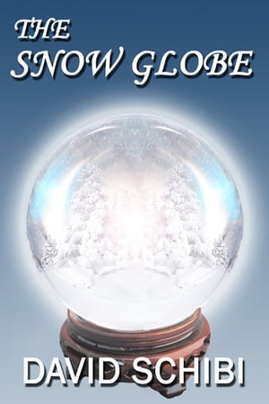 The Snow Globe【電子書籍】[ David Schibi ]