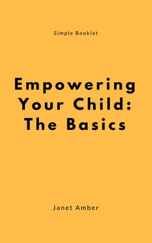 Empowering Your Child: The Basics