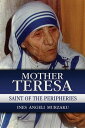 Mother Teresa Saint of the Peripheries