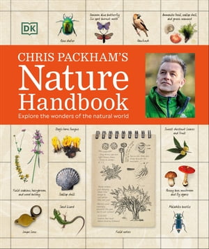 Chris Packham's Nature Handbook Explore the Wonders of the Natural World