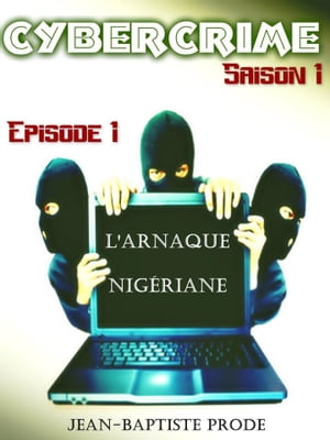L'arnaque nig?rianeŻҽҡ[ Jean-Baptiste Prode ]