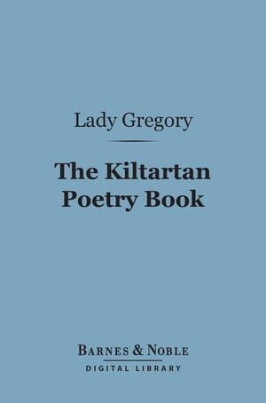 The Kiltartan Poetry Book (Barnes & Noble Digita