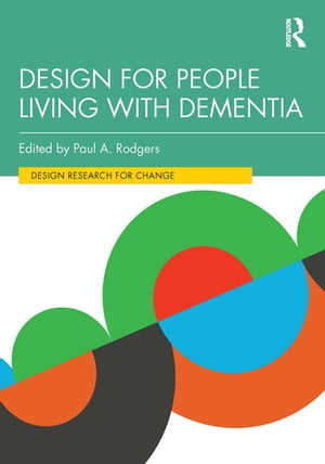 Design for People Living with Dementia【電子書籍】