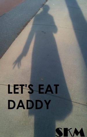 Let's Eat Daddy