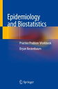 Epidemiology and Biostatistics Practice Problem Workbook【電子書籍】 Bryan Kestenbaum