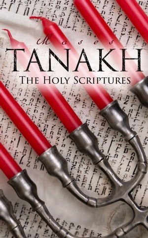 Tanakh - The Holy Scriptures