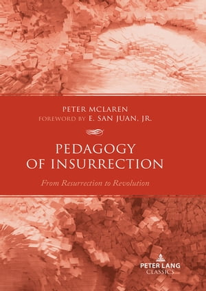 Pedagogy of Insurrection From Resurrection to RevolutionŻҽҡ[ Peter McLaren ]