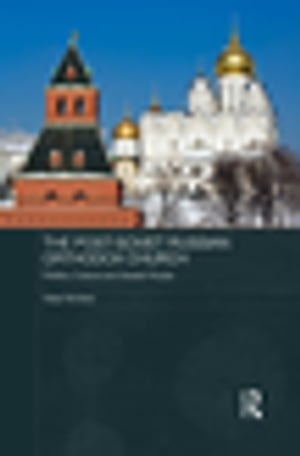 The Post-Soviet Russian Orthodox Church