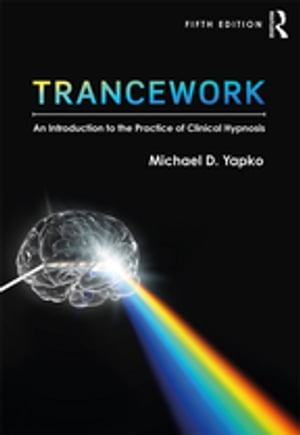 洋書, SOCIAL SCIENCE Trancework An Introduction to the Practice of Clinical Hypnosis Michael D. Yapko 