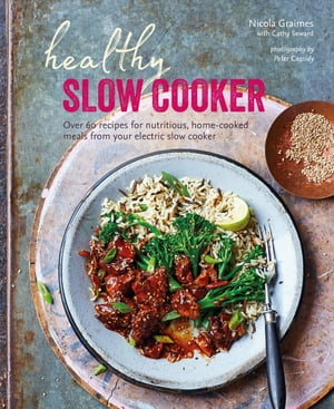 Healthy Slow Cooker【電子書籍】[ Nicola Graimes ]