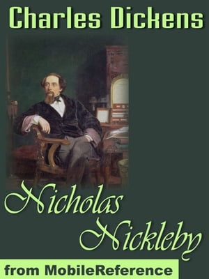 The Life And Adventures Of Nicholas Nickleby (Mobi Classics)