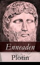 Enneaden Ethische Untersuchungen auf psychologischer Grundlage + Abhandlungen zur Kosmologie und Physik + Ontologische Untersuchungen + Untersuchungen ?ber den Intellect und das Intelligible und mehr