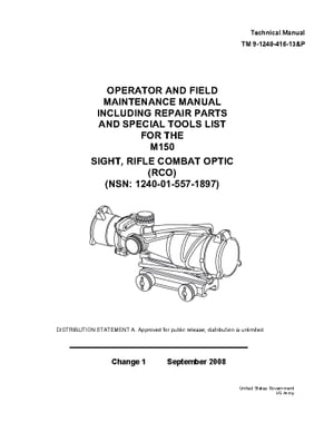 Technical Manual TM 9-1240-416-13&P Operator and Field Maintenance Manual Including Repair Parts and Special Tools List for the M150 Sight, Rifle Combat Optic (RCO) (NSN: 1240-01-557-1897) Change 1