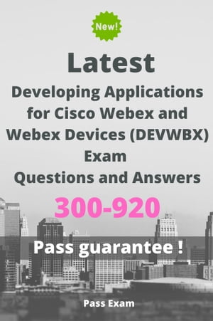 ŷKoboŻҽҥȥ㤨Latest Developing Applications for Cisco Webex and Webex Devices (DEVWBX Exam 300-920 Questions and AnswersŻҽҡ[ Pass Exam ]פβǤʤ2,670ߤˤʤޤ