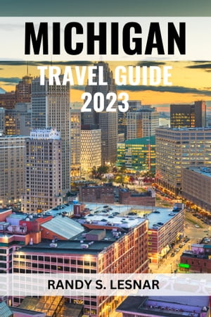 Michigan Travel Guide 2023